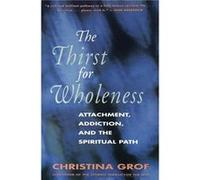 The Thirst for Wholeness by Christina Grof Paperback Book Christina Grof (Auteur)