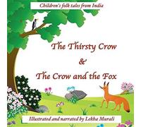 The Thirsty Crow & The Crow And The Fox