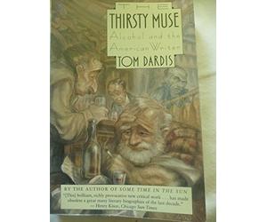 The Thirsty Muse: Alcohol and the American Writer