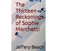 The Thirteen Reckonings of Sophie Marchetti