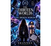 The Thirteen Worlds: The Broken Worlds