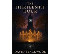 The Thirteenth Hour: A Novel of Dreams, Darkness, and Redemption
