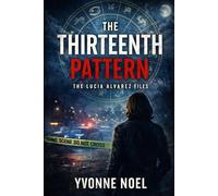 The Thirteenth Pattern: The Lucia Alvarez Files
