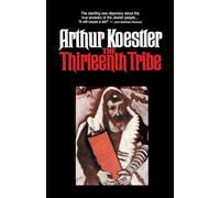 The Thirteenth Tribe: The Khazar Empire and Its Heritage