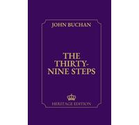 The Thirty-Nine Steps | Original Text Heritage Edition