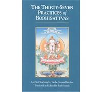 The Thirty-Seven Practices of Bodhisattvas Rgyal-Sras Thogs-Med Bzan-Po-Dpal, Sonam Rinchen, Geshe Sonam Rinchen, Ruth Sonam (Auteur)