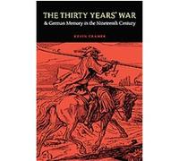 The Thirty Years' War and German Memory in the Nineteenth Century, Studies in War, Society, and the Military Series Kevin Cramer (Auteur)
