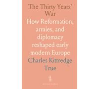 The Thirty Years' War: How Reformation, armies, and diplomacy reshaped early modern Europe