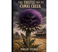 The Thistle That Ate Camas Creek