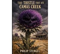 The Thistle That Ate Camas Creek