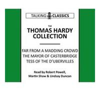 The Thomas Hardy Collection by Thomas Hardy Thomas Hardy, Lindsay Duncan, Robert Powell, (Auteur)