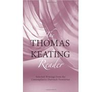 The Thomas Keating Reader: Selected Writings from the Contemplative Outreach Newsletter by Thomas Keating (May 01,2012)