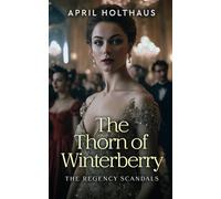 The Thorn of Winterberry: The Regency Scandals