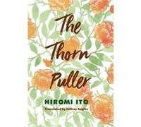 The Thorn Puller by Hiromi Ito Hiromi Ito (Auteur)
