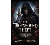 The Thornbound Theft: The Thornbound Pact - Book 1