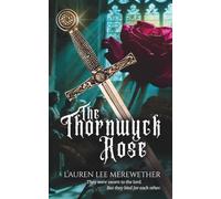 The Thornwyck Rose: A Medieval Romance of Forbidden Love and Shared Survival
