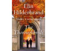 The Thoroughbreds the unmissable sequel to The Academy brimming with drama, intrigue and nostalgia, perfect for fans of Gilmore Girls - Elin Hilderbrand - Quercus - ebook (ePub) - Livre