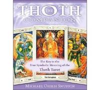 The Thoth Companion: The Key to the True Symbolic Meaning of the Thoth Tarot