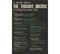 The Thought Matrix: Cracking the Human Code