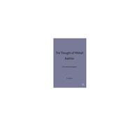 The Thought of Mikhail Bakhtin David K. Danow (Auteur)
