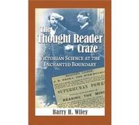 The Thought Reader Craze - Barry H. Wiley - McFarland amp Co Inc - Livre en Anglais - Paperback Barry H. WileyBarry H. Wiley (Auteur)