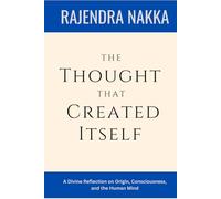 The Thought That Created Itself: A Divine Reflection on Origin, Consciousness, and the Human Mind
