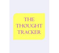 The Thought Tracker: For Writers Who Love Clean Pages