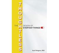 The Thoughtless Design of Everyday Things