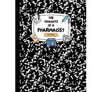 The Thoughts of a Pharmacist Notebook: Large Size Edition (8.5 in x 11 in)