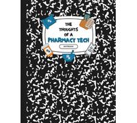 The Thoughts of a Pharmacy Tech Notebook: Large Size Edition (8.5 in x 11 in)