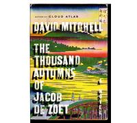The Thousand Autumns of Jacob de Zoet: A Novel