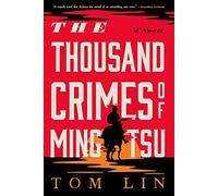 The Thousand Crimes of Ming Tsu: A Novel