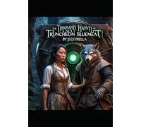 The Thousand Haunts of Truncheon BLUEMEAN: Part of the time stone series