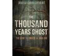 The Thousand Years Ghost: The Story of Eidolon Book One
