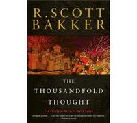 The Thousandfold Thought by R Scott Bakker R. Scott Bakker (Auteur)