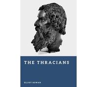 The Thracians: Warriors of the Ancient Balkans