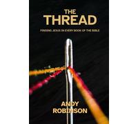The Thread: Finding Jesus in Every Book in the Bible
