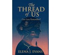 The Thread of Us: Can Love Remember?