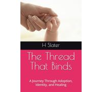 The Thread That Binds: A Journey Through Adoption, Identity, and Healing