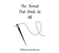 The Thread That Binds Us All