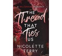 The Thread That Ties Us: A Billionaire Romance