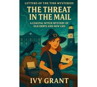 The Threat in the Mail: A Coastal Witch Mystery of Old Debts and New Lies