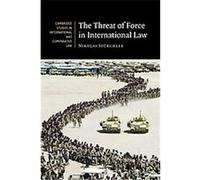 The Threat of Force in International Law, Cambridge Studies in International and Comparative Law Nikolas Sturchler (Auteur)