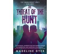 The Threat of the Hunt: The Dangerous Ones