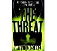 [The Threat: Revealing the Secret Alien Agenda] (By: David M. Jacobs) [published: March, 1999]