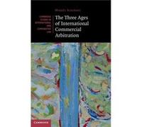 The Three Ages of International Commercial Arbitration by Mikael Schinazi Mikael Schinazi (Auteur)