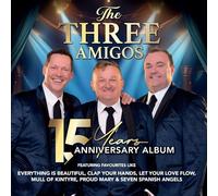 The Three Amigos - 15 Years Anniversary Album [Import]