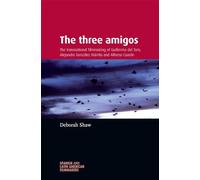 The Three Amigos: The Transnational Filmmaking of Guillermo Del Toro, Alejandro González Iñárritu, and Alfonso Cuarón