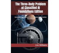 The Three-Body Problem of Classified AI - Foundations Edition: Governance Architecture for AI in Federal Authorization Boundaries