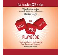 The Three-Box Solution Playbook: Tools and Tactics for Creating Your Company's Strategy